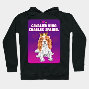 I Love my Cavalier King Charles Spaniel! Especially for Cavalier King Charles Spaniel Dog Lovers! Hoodie